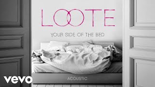 Loote - Your Side Of The Bed (Acoustic / Audio)