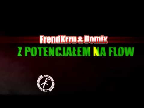 FrendKrru & Domix - Z potencjałem na flow
