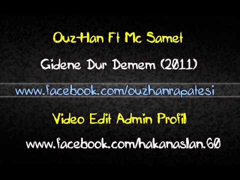 Ouz-Han Ft Mc SameT & D jZalimFirari - Gidene Dur Demem [2011]