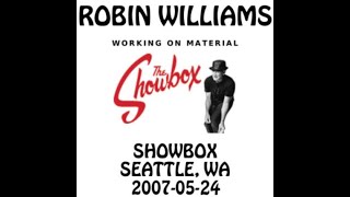 Robin Williams   2007 05 24   Seattle, WA @ Showbox Audio Only