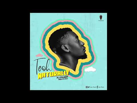 Teoh - Naturally ft  E'Classy