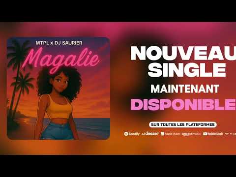 MTPL X DJ SAURIER - MAGALIE (AUDIO)