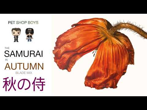 Pet Shop Boys - The Samurai in Autumn (Blade Mix)