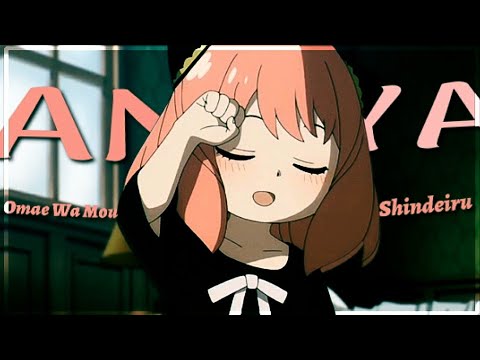 Anya♥️ - Omae Wa Mou{AMV/EDIT} Remake @Molob