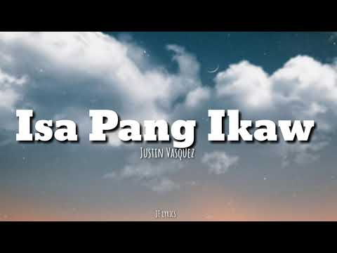 Isa Pang Ikaw - Justin Vasquez (Lyrics)