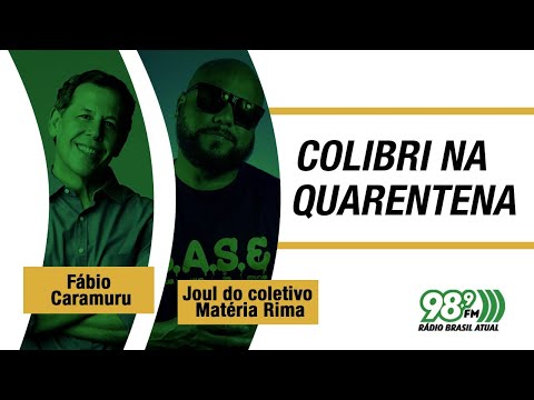 🔴 Colibri na Quarentena - 20.04.20 - Fábio Caramuru e rapper Joul