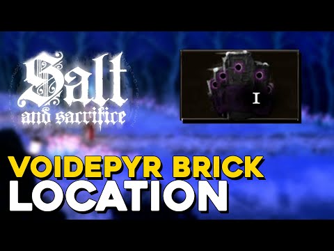 Salt And Sacrifice Voidepyr Brick Location (Max Upgrade Material)