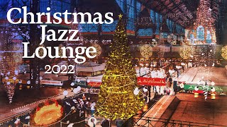 🎄 Christmas Jazz Lounge 2022: Elegant Christmas Market Ambience with Holiday Songs Playlist 24/7
