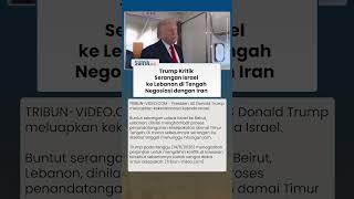 Kesepakatan Damai Hampir Tercapai, Donald Trump Kritik Keras Serangan Israel ke Beirut