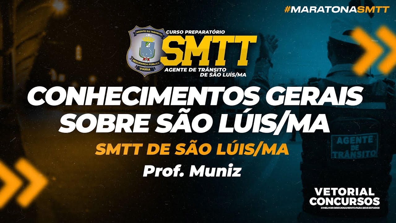 Conhecimentos sobre São Luís/MA  |  SMTT de São Luís  |  Prof. Muniz  #MaratonaSMTT