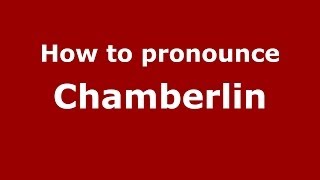 How to pronounce Chamberlin