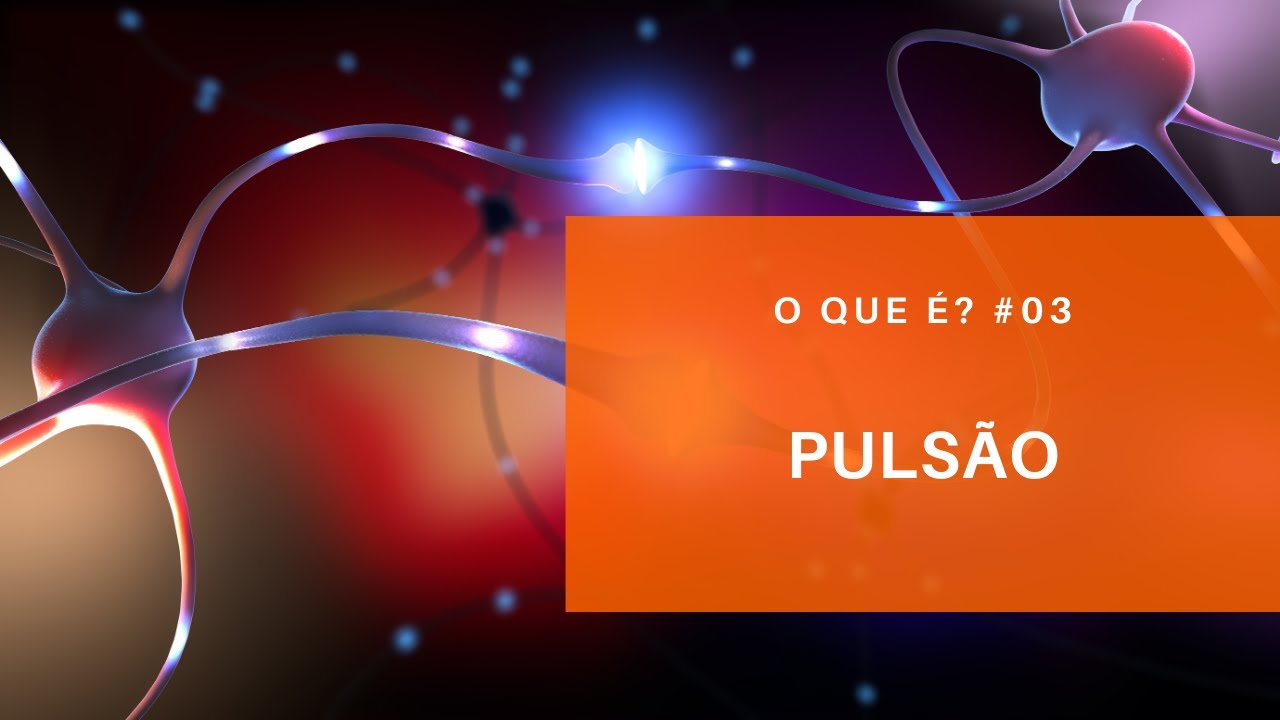 Pulsão - O que é? #03