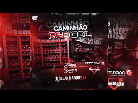 CAMINHÃO RED COIL - DJ LUAN MARQUES 