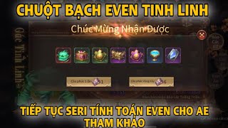 MUVTĐ | CHUỘT BẠCH EVEN TINH LINH | TIẾP TỤC SERI TÍNH TOÁN EVEN CHO AE THAM KHẢO | Hải Đăng GAMING