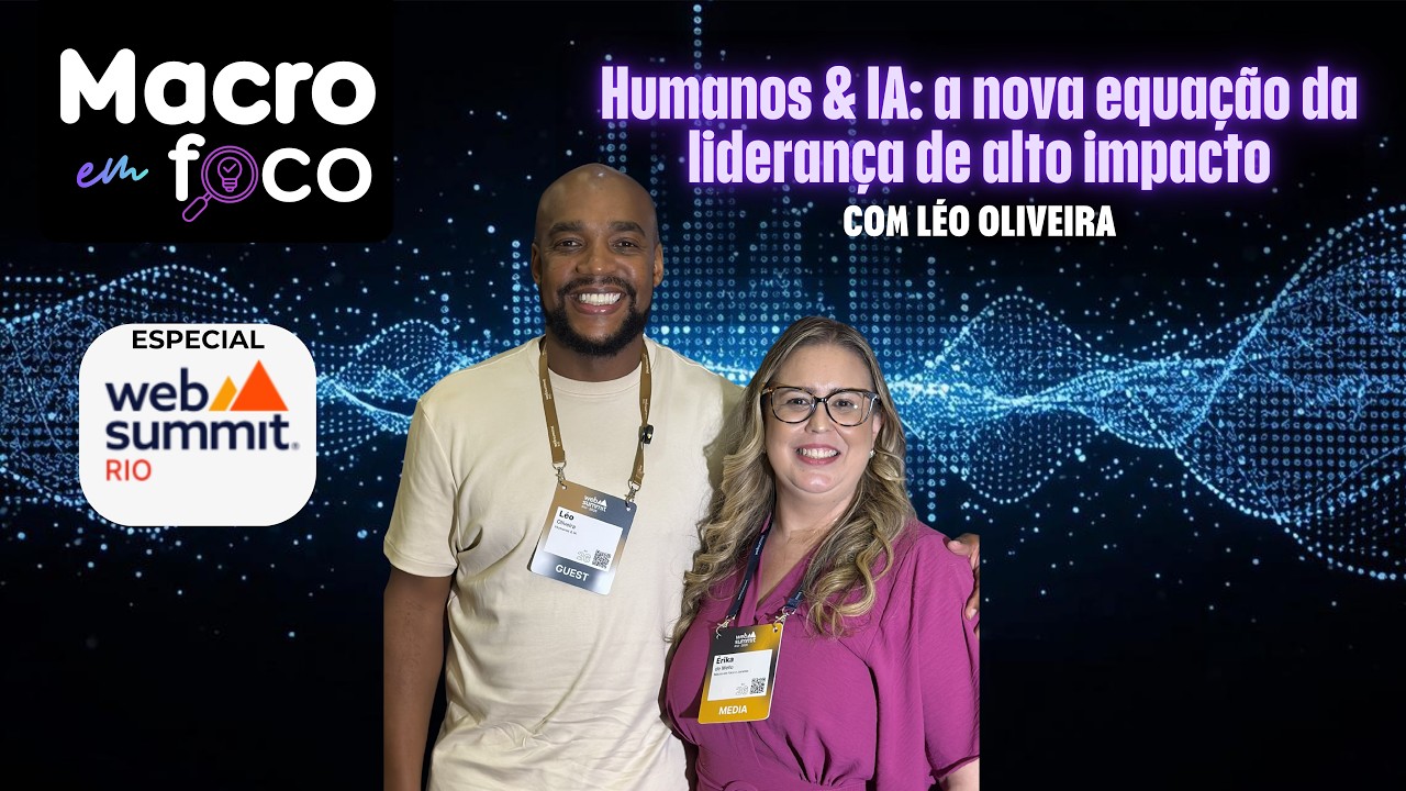 Léo Oliveira no podcast Macro em Foco, especial Web Summit RJ 2026