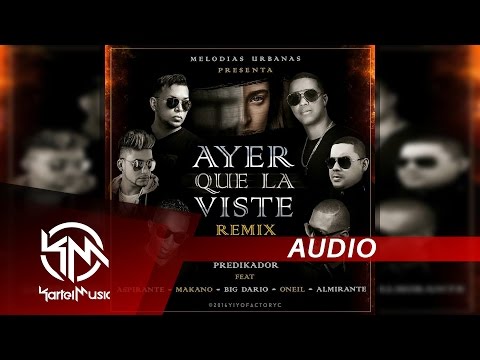 Aspirante Ft Makano, Big Dario, Oneil & Almirante - Ayer Que La Viste Remix | AUDIO