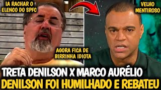 💥PAU QUEBROU! DENILSON SHOW PERDE A CABEÇA E DA NO MEIO DO MARCO AURÉLIO CUNHA APÓS SER HUMILHADO
