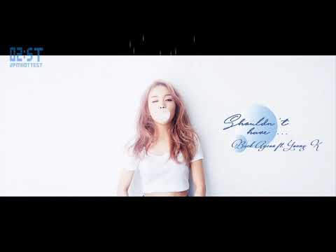 [Vietsub + Kara - 2ST] Shouldn’t Have… - Baek Ayeon ft. Young K