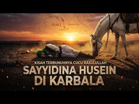 Kisah Husain bin Ali – Perjalanan Hidup Cucu Rasulullah Hingga Tragedi Syahid di Karbala