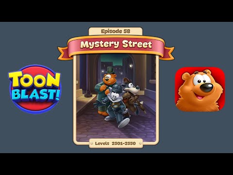 Toon Blast Episode 58 - Mystery Street (Levels 2501-2550)