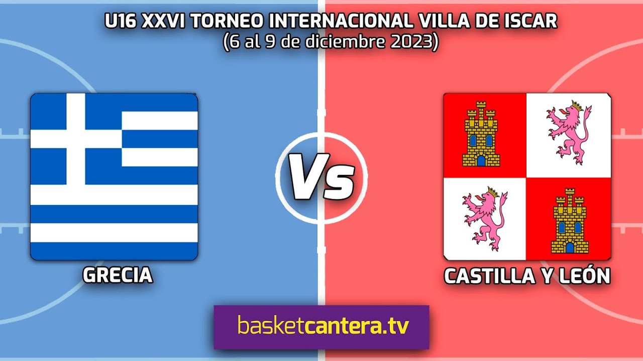 U16M.  GRECIA vs CASTILLA y LEÓN.- Torneo Internacional Cadete Villa de Iscar 2023