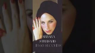 Barbara Streisand in 60 seconds #shorts #fyp