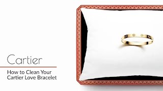 How to Clean Your Cartier Love Bracelet with the Cartier Cleaning Kit OR items you have at home