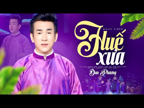 Huế Xưa - Đan Phương | Giọng Ca Ngọt Lịm Tan Chảy Triệu Con Tim