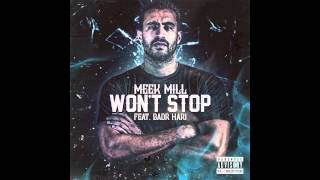 Meek Mill   Won&#39;t Stop ft  Badr Hari