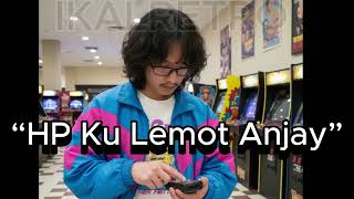 Download lagu HP KU LEMOT ANJAY mp3 Download lagu HP KU LEMOT ANJAY mp3