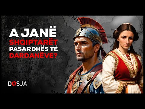 Dosja Historike - A janë shqiptarët pasardhës të dardanëve?