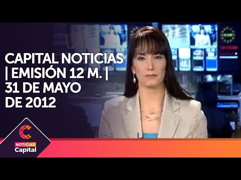 Capital noticias | Emisión mediodía | 31 de mayo de 2012