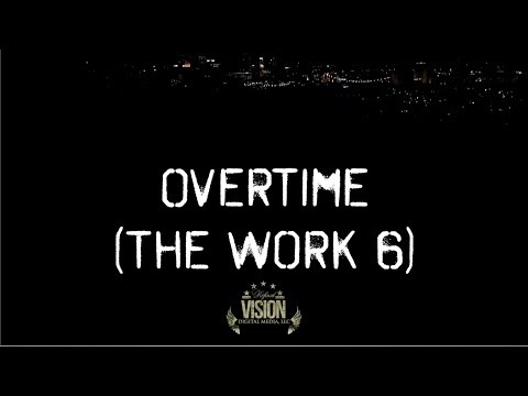A-Eazy: Overtime (The Work 6) Official Music Video