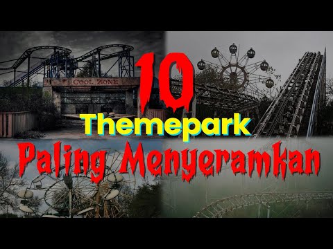 SERAM!!! Kisah Themepark Yang Terbiar Di Dunia (Top 10)