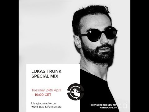 Lukas Trunk Special Mix | Ibiza Global Radio