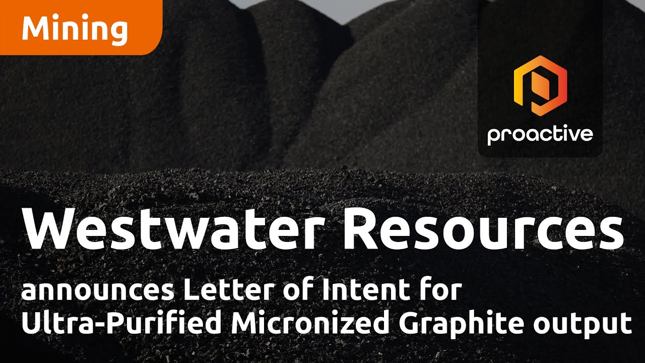 Westwater Resources announces Letter of Intent for Ultra-Purified Micronized Graphite output
