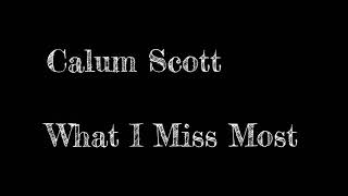 Calum Scott - What I Miss Most (1 hour loop)