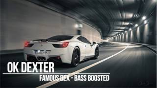 Famous Dex - Ok Dexter Bass Boosted