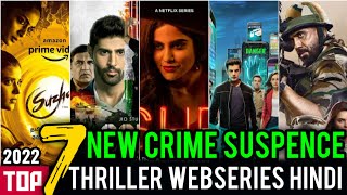 Top 7 New Indian Suspense Crime Thriller Web Series In Hindi 2022 | Crime Thriller Web Series 2022.