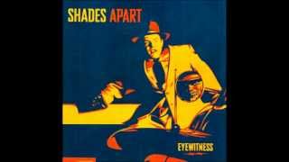 Shades Apart - Know-It-All