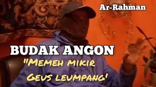 PANGABARAN ILMU BOCAH ANGON&quot;Memeh Mikir Geus Leumpang&quot;Versi Ar-Rahman