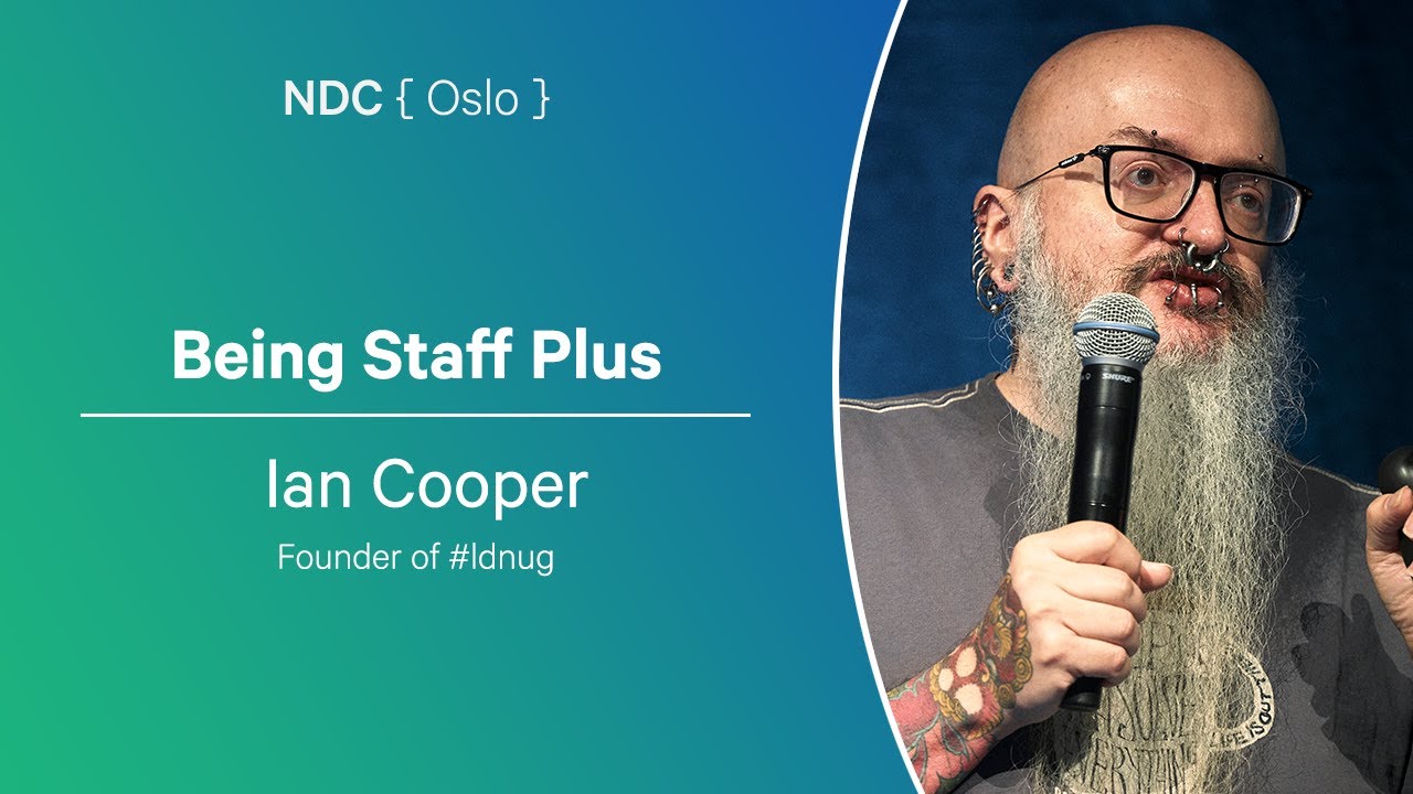 Being Staff Plus - Ian Cooper - NDC Oslo 2024