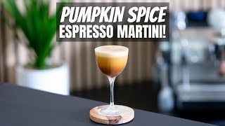 The Pumpkin Spice ESPRESSO MARTINI: Perfect for Autumn / Fall!
