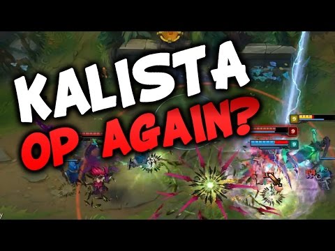 IS KALISTA OP AGAIN? (League of Legends)