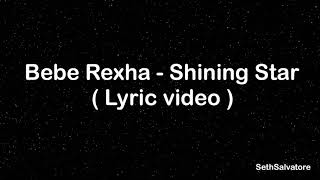 Bebe Rexha - Shining Star ( Lyric Video)