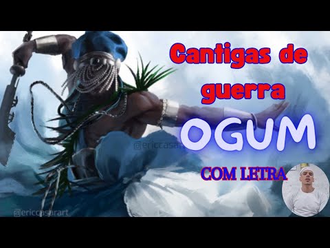 Rum / Xire - Cantigas de guerra Orixa Ogum Ketu com letra