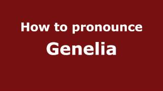 How to pronounce Genelia