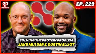 Solving the Protein Problem: NNB Nutrition's Jake Mulder & Dustin Elliott | Episode #229