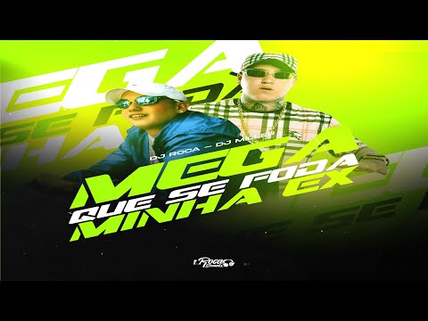 Mega Que Se Foda a Minha Ex (DJ Roca e DJ Miller)