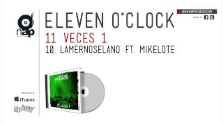 ELEVEN O´CLOCK - LAMERNOSELANO ft MIKELOTE